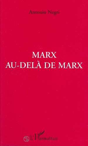 Emprunter Marx au-delà de Marx. Cahiers de travail sur les 