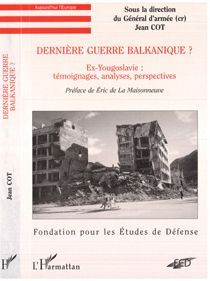 Emprunter Dernière guerre balkanique ? Ex-Yougoslavie, témoignages, analyses, perspectives, 2e édition livre