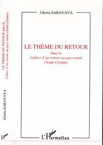 Emprunter Le thème du retour dans le Cahier d'un retour au pays natal (Aimé Césaire) livre