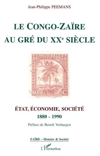 Emprunter Le Congo-Zaïre au gré du XXe siècle. État, économie, société, 1880-1990 livre