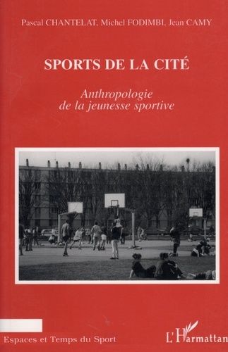 Emprunter SPORTS DE LA CITE. Anthropologie de la jeunesse sportive livre