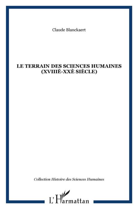 Emprunter Le terrain des sciences humaines. Instructions et enquêtes, XVIIIe-XXe siècle livre