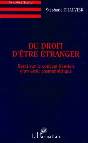 Emprunter Du droit d'être étranger. Essai sur le concept kantien d'un droit cosmopolitique livre