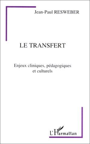 Emprunter LE TRANSFERT. Enjeux cliniques, pédagogiques et culturels livre