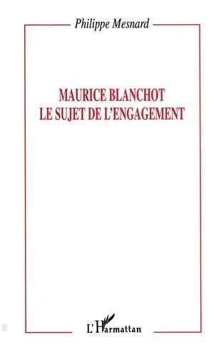 Emprunter Maurice Blanchot, le sujet de l'engagement livre