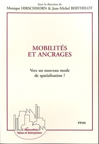 Emprunter Mobilités et ancrages. Vers un nouveau mode de spatialisation ? livre