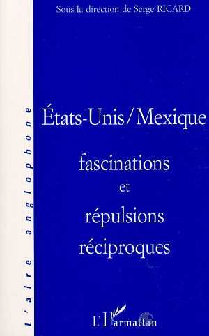 Emprunter États-Unis-Mexique. Fascinations et répulsions réciproques, [actes du symposium tenu à l'Université livre