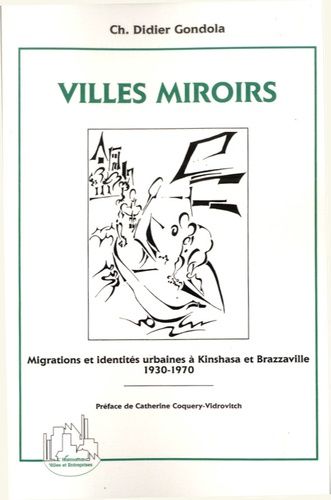 Emprunter Villes miroirs. Migrations et identités urbaines à Kinshasa et Brazzaville (1930-1970) livre