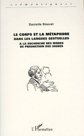 Emprunter LE CORPS ET LA METAPHORE DANS LES LANGUES GESTUELLES. A la recherche des modes de production des sig livre