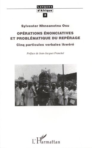 Emprunter Opérations énonciatives et problématique du repérage. Cinq particules verbales ikwéré livre