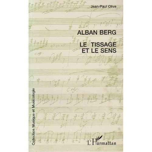 Emprunter Alban Berg, le tissage et le sens livre