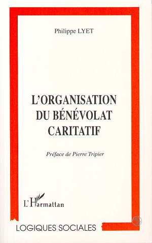 Emprunter L'organisation du bénévolat caritatif. L'exemple de l'aide scolaire au Secours catholique livre