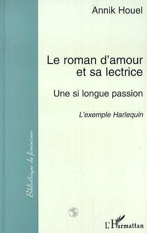 Emprunter Le roman d'amour et sa lectrice. Une si longue passion : l'exemple Harlequin livre