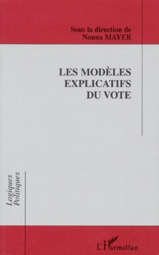 Emprunter Les modèles explicatifs du vote. [table-ronde de l'Association française de science politique, 23-26 livre