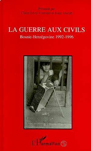 Emprunter La guerre aux civils. Bosnie-Herzégovine, 1992-1996, [actes du colloque, Paris, janvier 1996 livre