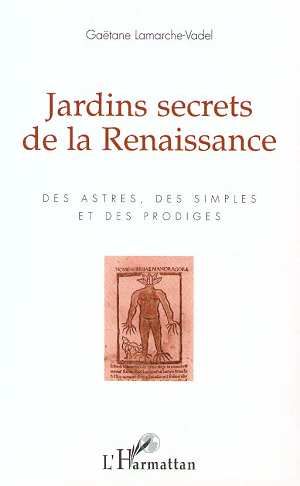 Emprunter Jardins secrets de la Renaissance. Des astres, des simples et des prodiges livre