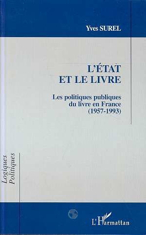 Emprunter L'Etat et le livre. Les politiques publiques du livre en France (1957-1993) livre