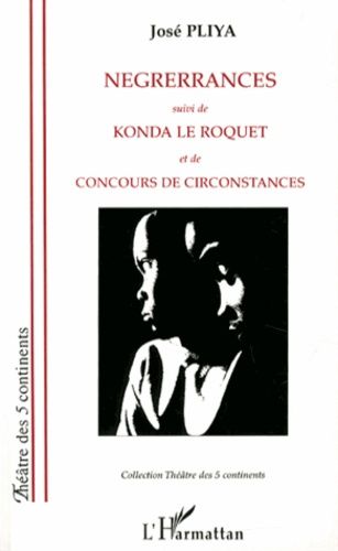 Emprunter Nègrerrances suivi de Konda le roquet et de Concours de circonstances livre