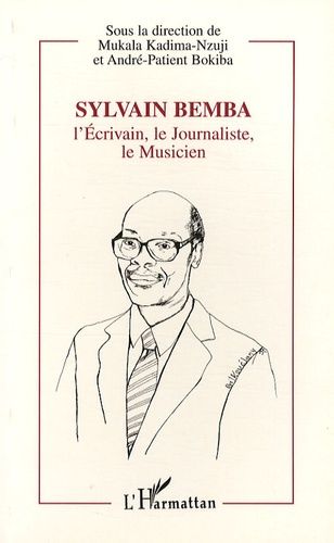 Emprunter Sylvain Bemba. L'écrivain, le journaliste, le musicien, 1934-1995 livre