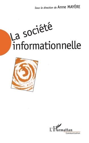 Emprunter La société informationnelle : enjeux sociaux et approches économiques livre