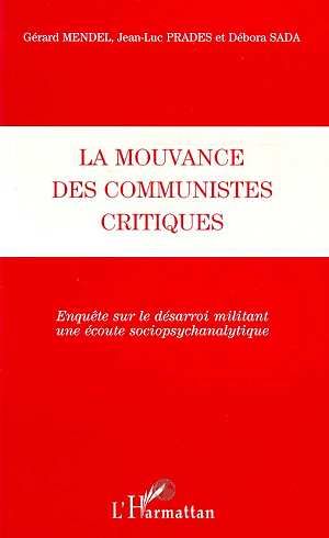 Emprunter La mouvance des communistes critiques. Enquête sur le désarroi militant, une écoute sociopsychanalyt livre