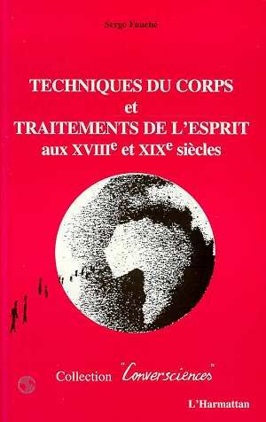 Emprunter Techniques du corps et traitements de l'esprit aux XVIIIe et XIXe siècles livre