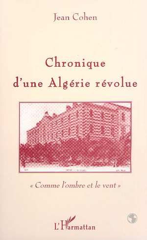 Emprunter Chronique d'une Algérie révolue. Comme l'ombre et le vent livre