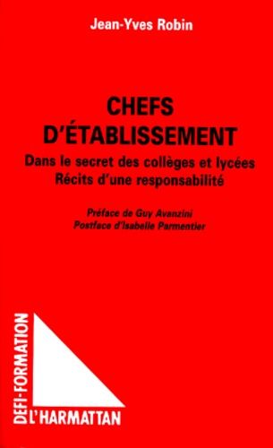 Emprunter CHEFS D'ETABLISSEMENT. Dans le secret des collèges et lycées, Récits d'une responsabilité livre