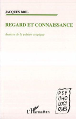 Emprunter Regard et connaissance. Avatars de la pulsion scopique livre