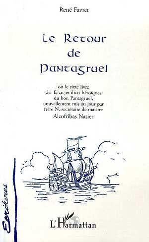 Emprunter LE RETOUR DE PANTAGRUEL. Ou le sixte et ultime livre des faicts et dicts héroïques du bon pantagruel livre