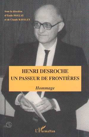 Emprunter Henri Desroche, un passeur de frontières. Hommage livre