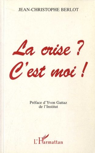 Emprunter La crise ? C'est moi ! livre