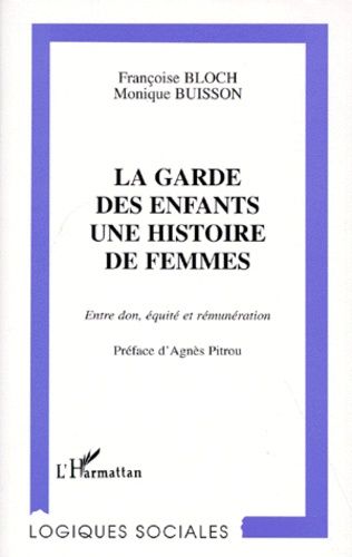 Emprunter LA GARDE DES ENFANTS. UNE HISTOIRE DE FEMMES. Entre don, équité et rémunération livre