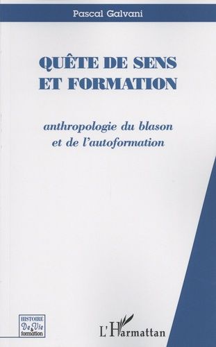 Emprunter Quête de sens et formation. Anthropologie du blason et de l'autoformation livre