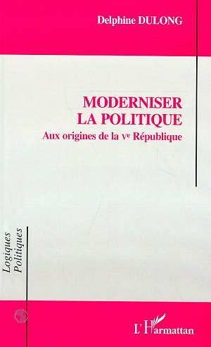 Emprunter Moderniser la politique. Aux origines de la Ve République livre