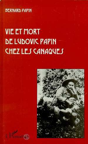 Emprunter Vie et mort de Ludovic Papin chez les canaques livre