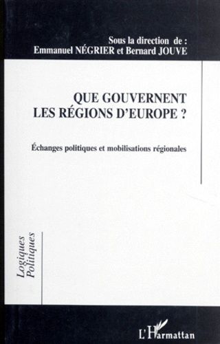 Emprunter QUE GOUVERNENT LES REGIONS D'EUROPE ? Echanges politiques et mobilisations régionales livre