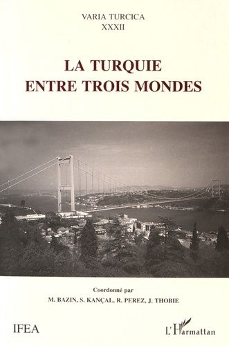 Emprunter La Turquie entre trois mondes livre