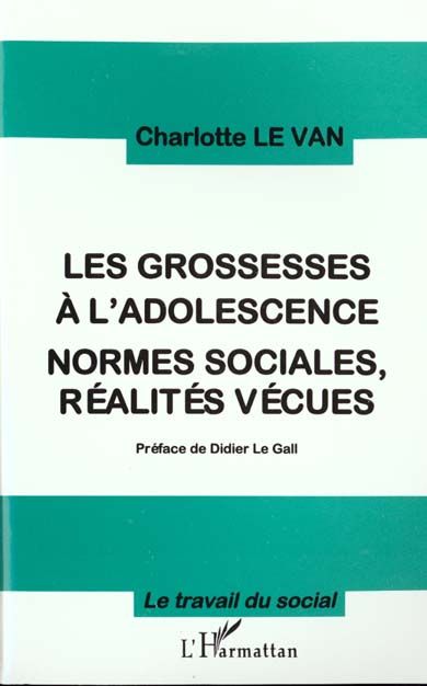 Emprunter Les grossesses à l'adolescence. Normes sociales, réalités vécues livre