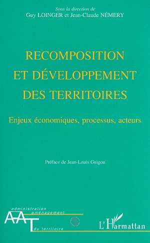 Emprunter Recomposition et développement des territoires. Enjeux économiques, processus, acteurs livre