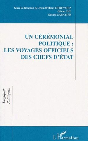 Emprunter Un cérémonial politique. Les voyages officiels des chefs d'État livre