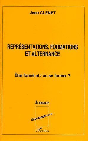 Emprunter REPRESENTATIONS, FORMATIONS ET ALTERNANCE. Etre formé et/ou se former ? livre