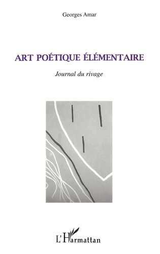 Emprunter ART POETIQUE ELEMENTAIRE. Journal du rivage livre