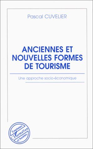 Emprunter ANCIENNES ET NOUVELLES FORMES DE TOURISME. Une approche socio-économique livre