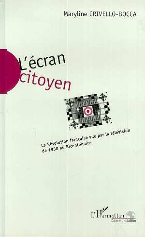 Emprunter L'ECRAN CITOYEN. La Révolution française vue par la télévision de 1950 au Bicentenaire livre