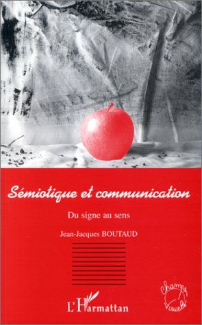 Emprunter Sémiotique et communication. Du signe au sens livre