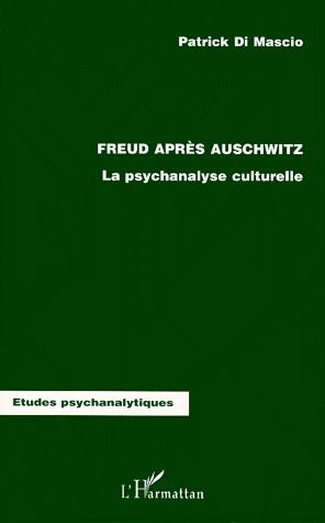 Emprunter FREUD APRES AUSCHWITZ. La psychanalyse culturelle livre