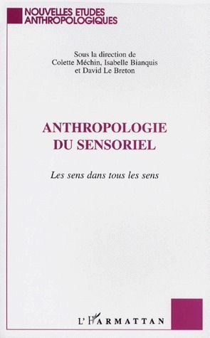 Emprunter ANTHROPOLOGIE DU SENSORIEL. Les sens dans tous les sens livre