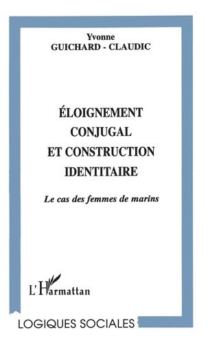 Emprunter Eloignement conjugal et construction identaire : le cas des femmes de marins livre