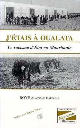 Emprunter J'ETAIS A OULATA : LE RACISME D'ETAT EN MAURITANIE livre